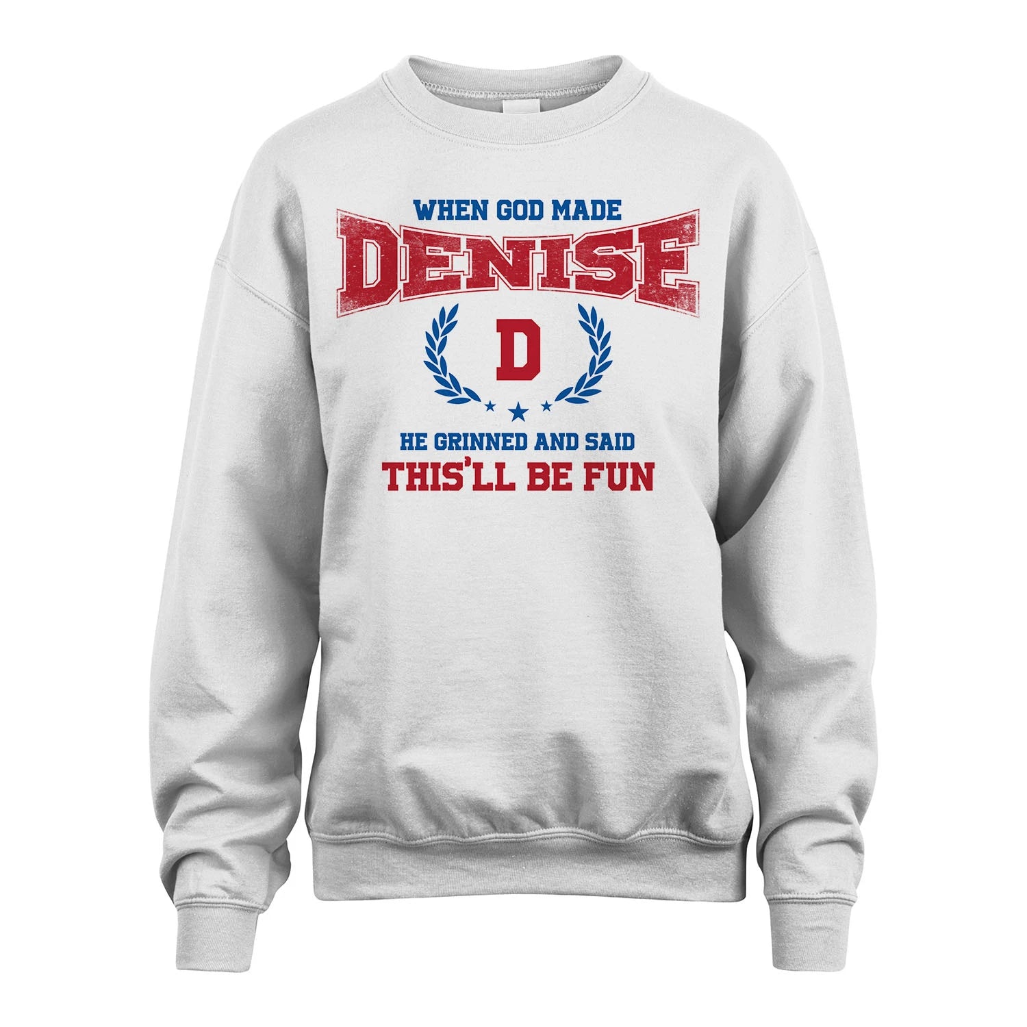 When God Made He Grinned And Said This'll Be Fun Shirt DENISE M1-12