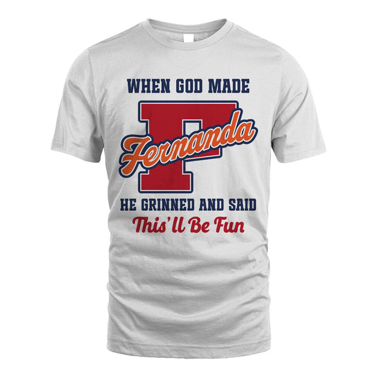 God Made Your Name Custom Shirt FERNANDA M1-16