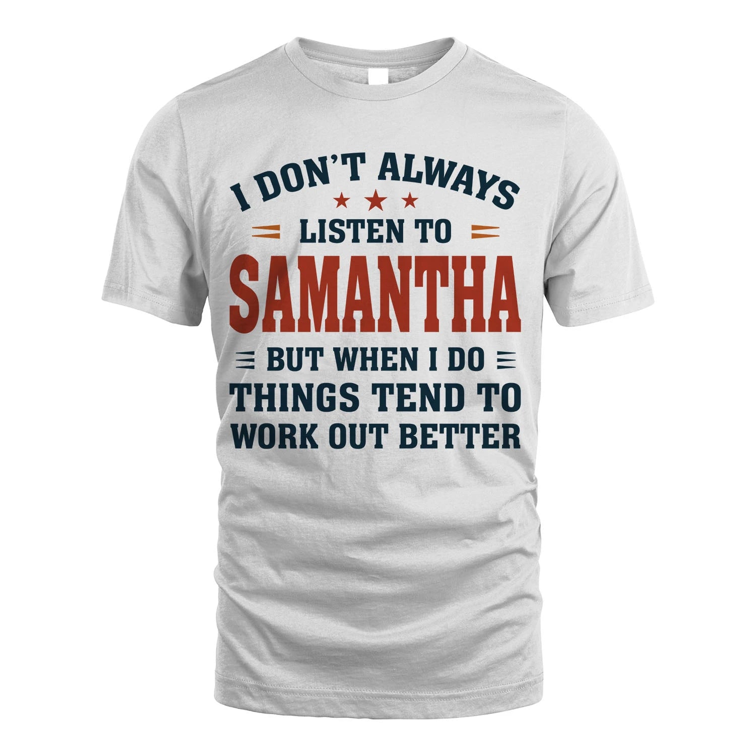 I Don't Always Listen To... SAMANTHA M1-2