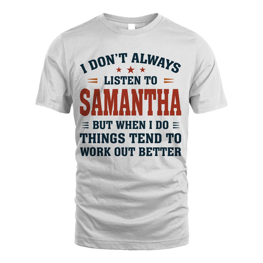 I Don't Always Listen To... SAMANTHA M1-2