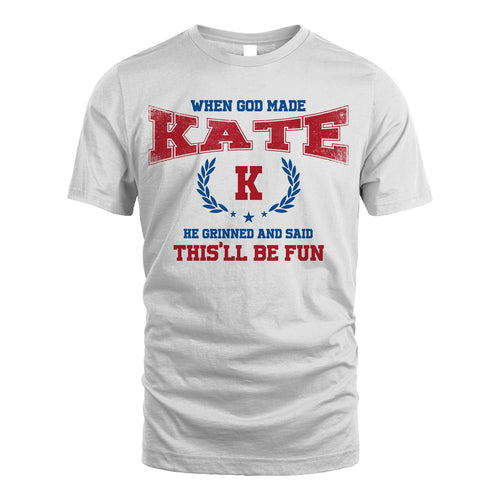 When God Made He Grinned And Said This'll Be Fun Shirt KATE M1-12