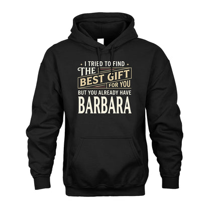 I Tried To Find The Best Gift For You Shirt BARBARA M1-3