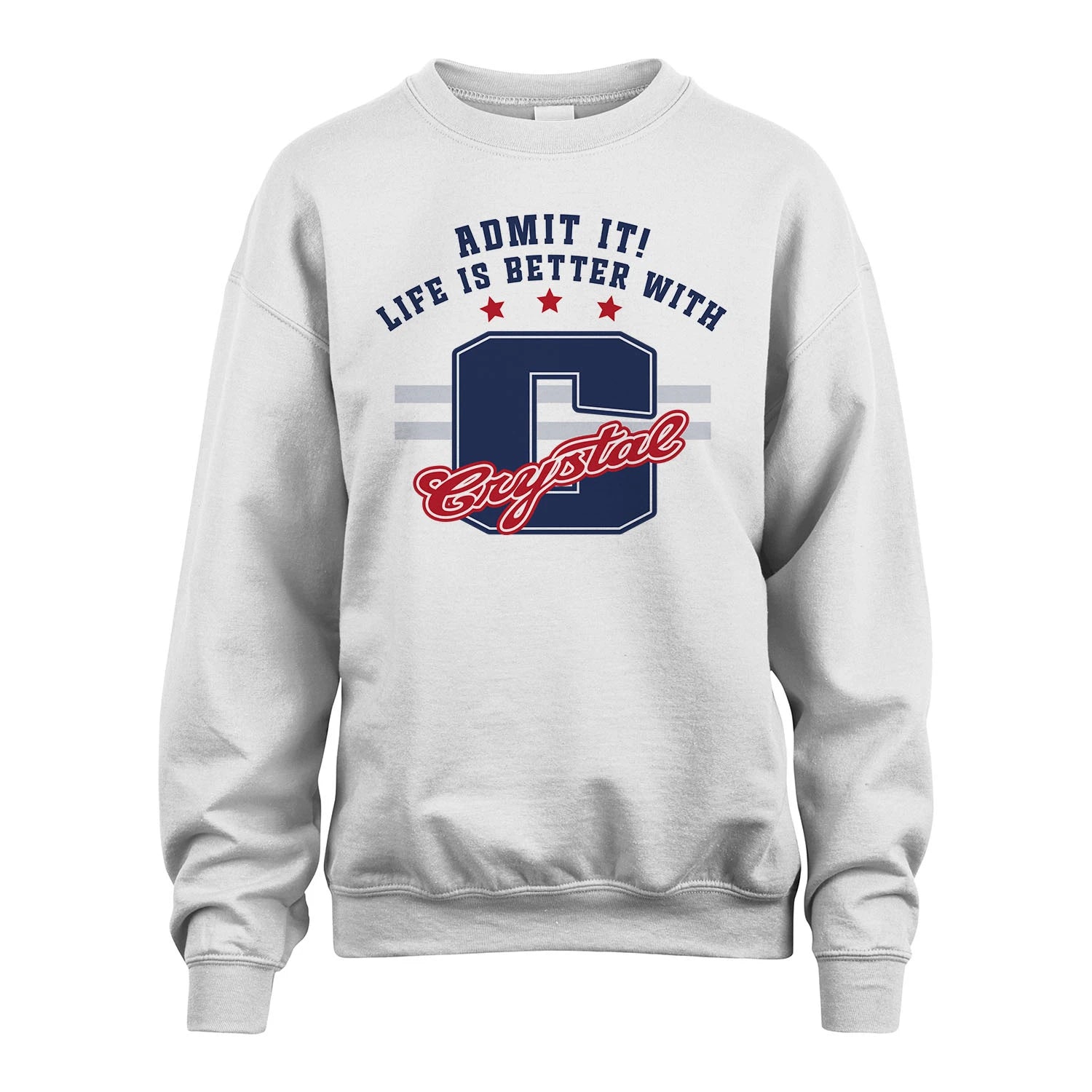 Admit It Life Is Better With Your Name Custom Shirt CRYSTAL M1-20