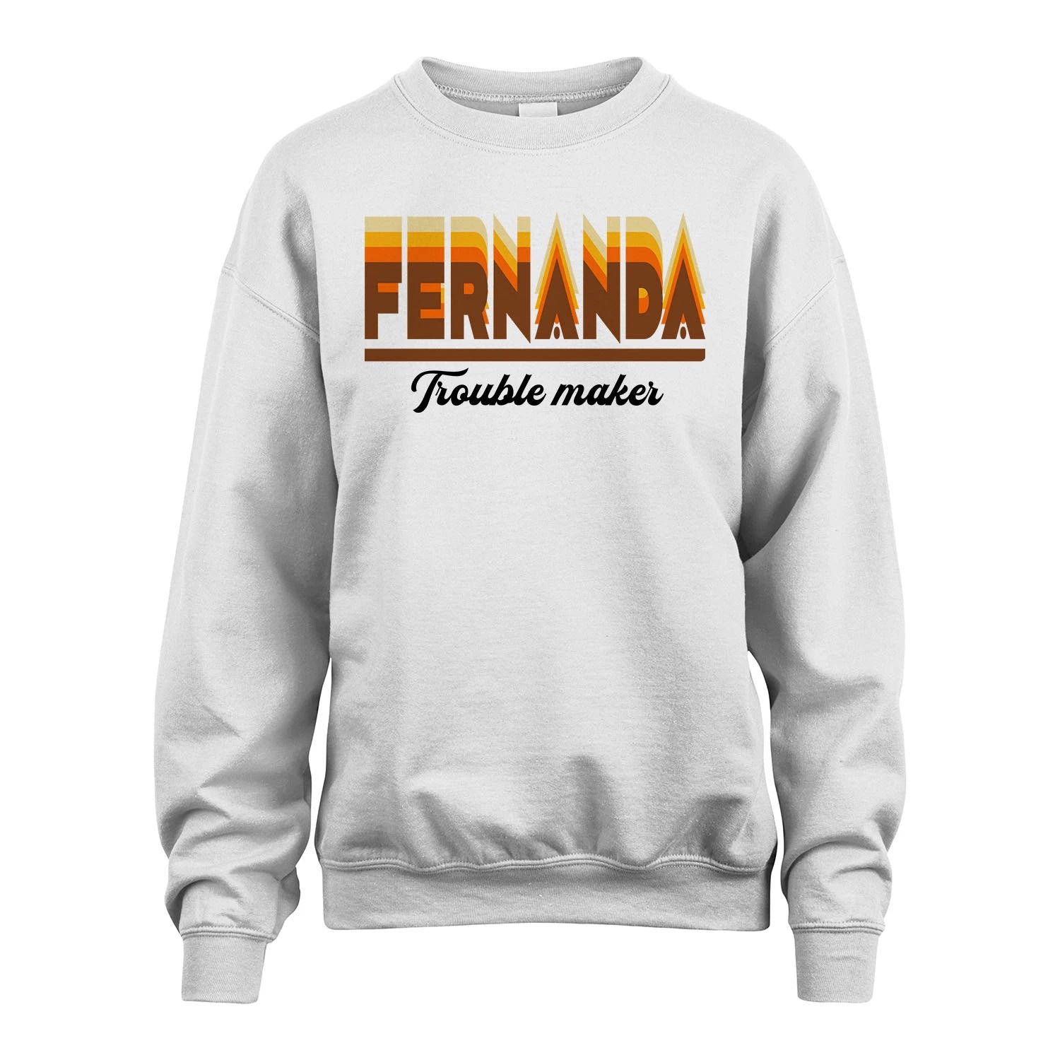 Your Name Trouble Maker Funny Shirt FERNANDA M1-34