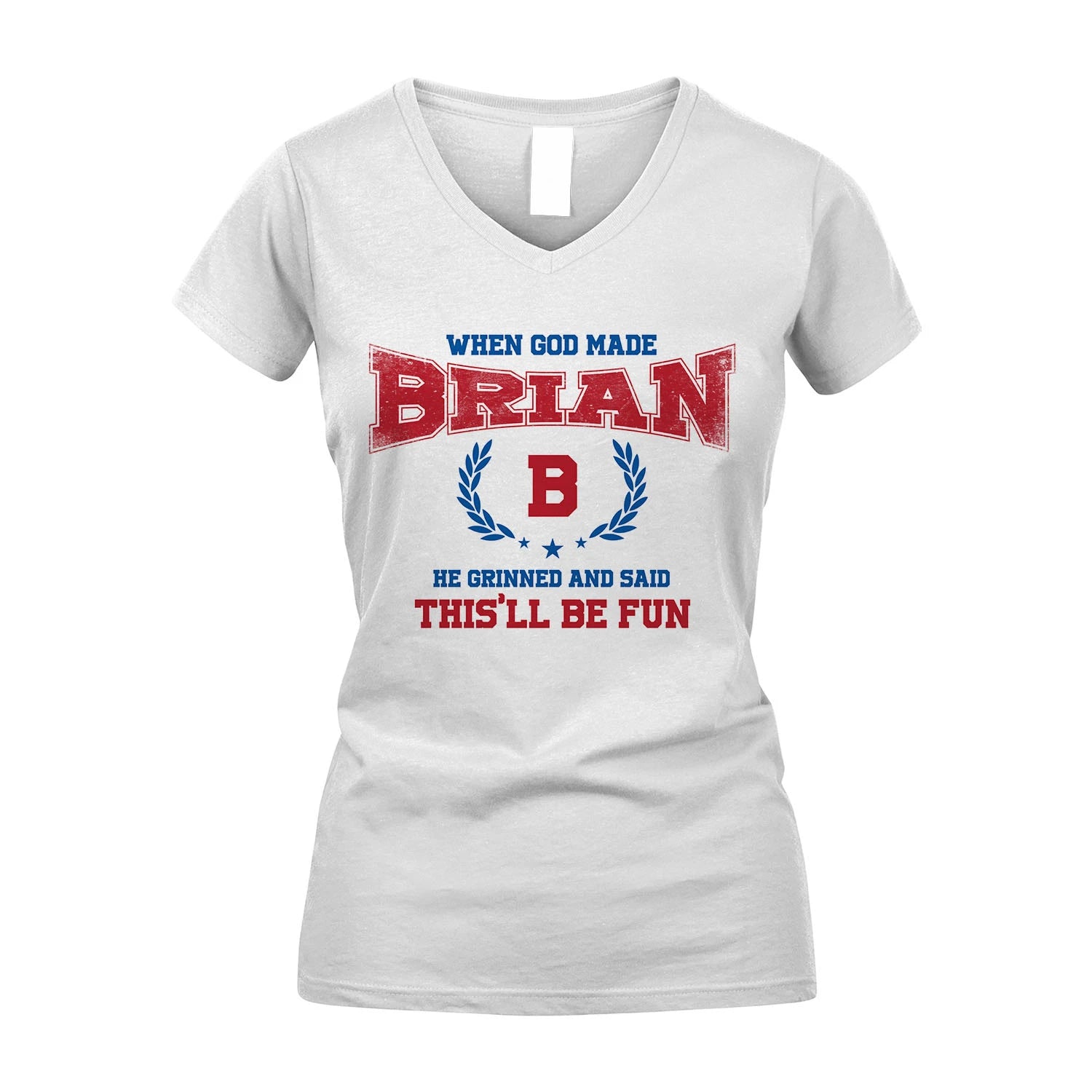When God Made He Grinned And Said This'll Be Fun Shirt BRIAN M1-12
