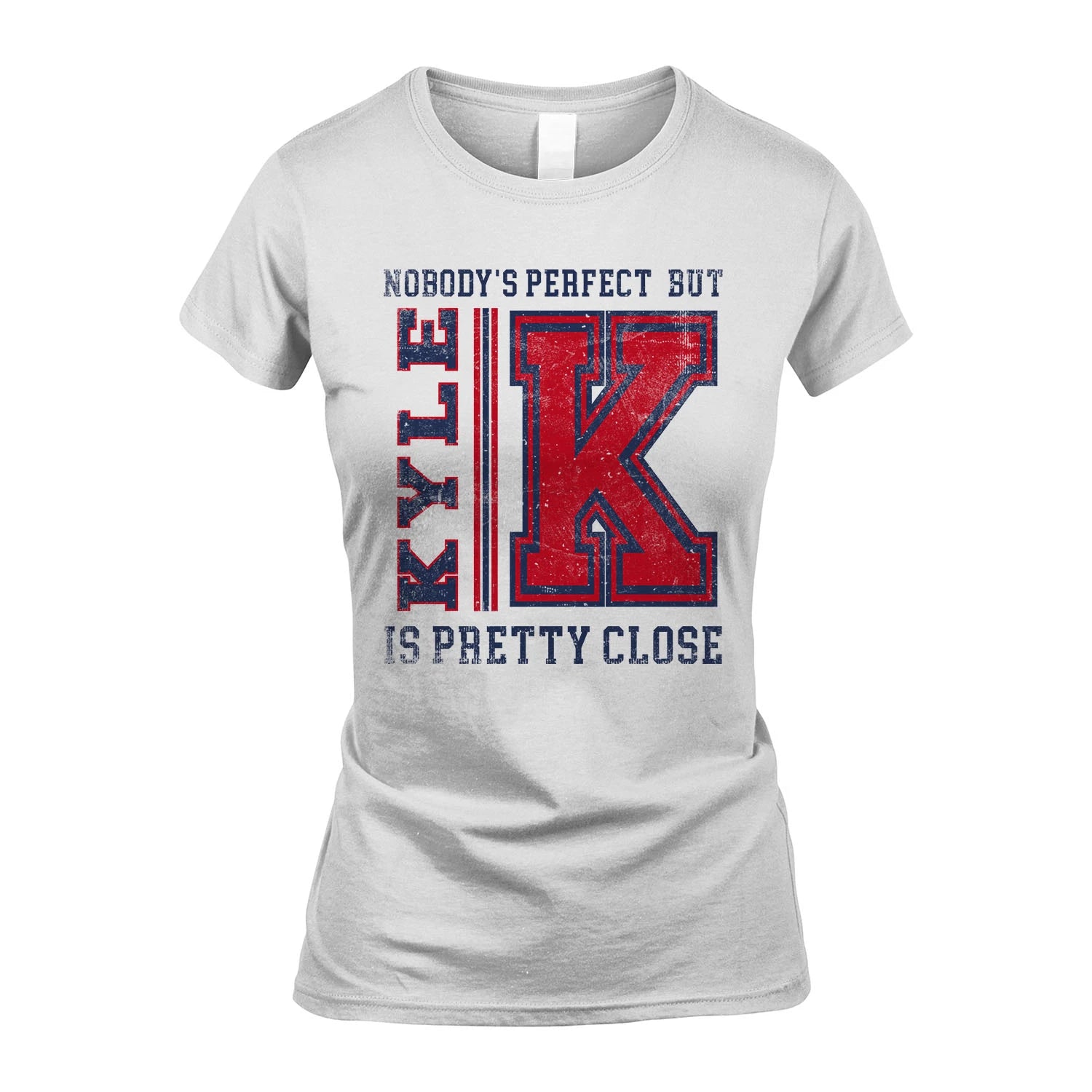 Nobody's Perfect, But Your Name Is Pretty Close KYLE M1-21
