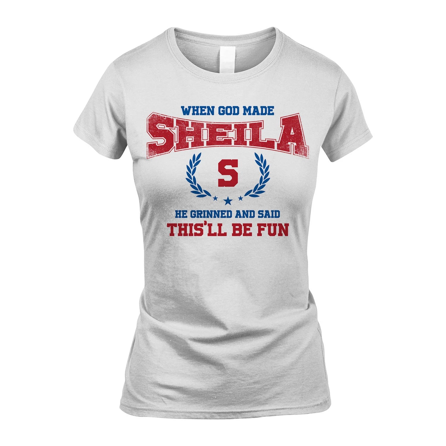 When God Made He Grinned And Said This'll Be Fun Shirt SHEILA M1-12