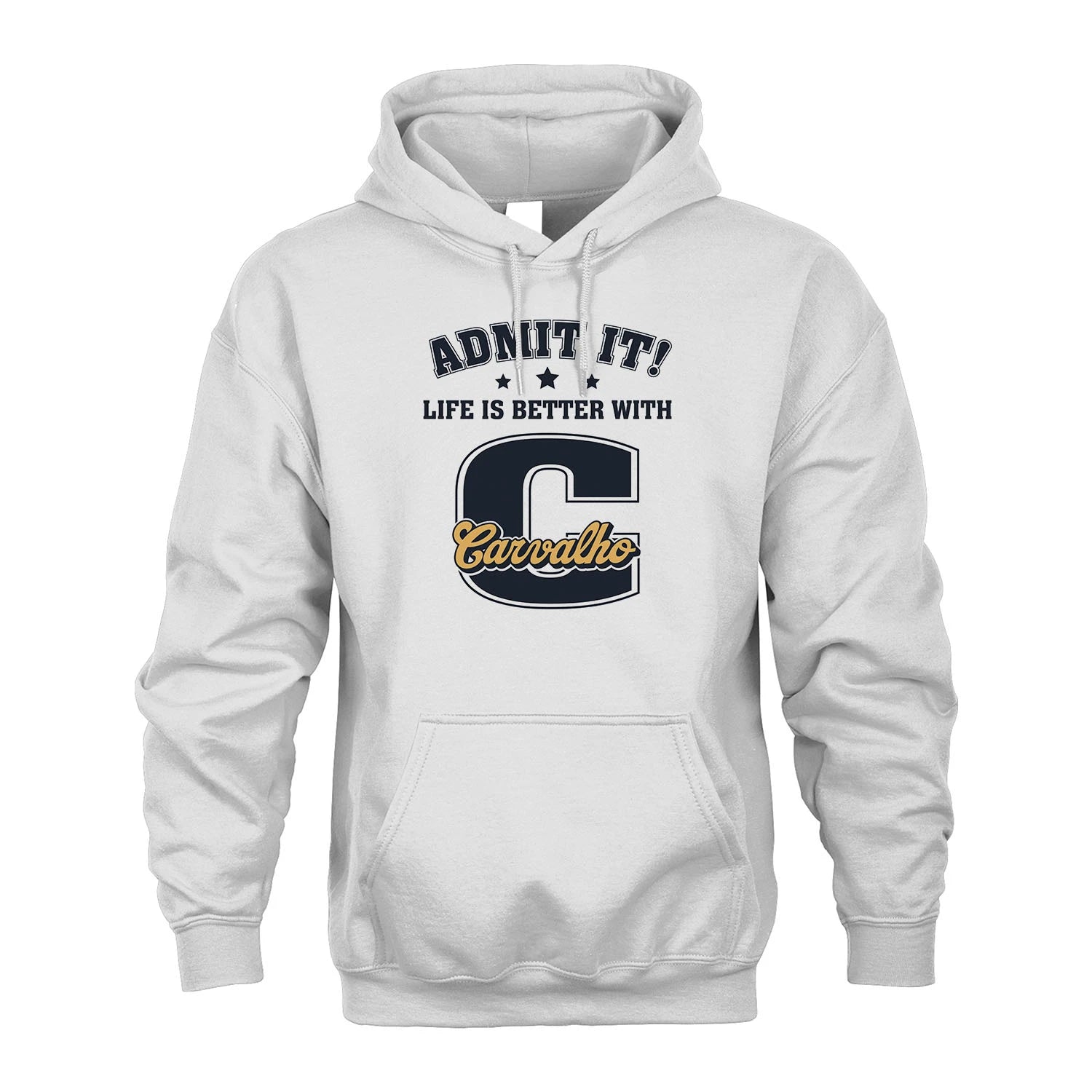 Life Is Better With Your Name Shirt CARVALHO M1-17