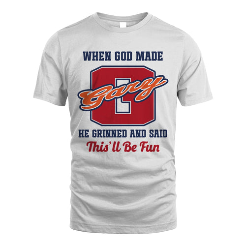 God Made Your Name Custom Shirt GARY M1-16
