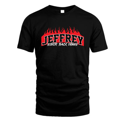 Never Back Down Your Name With Fire Shirt JEFFREY M1-37