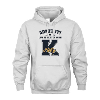 Life Is Better With Your Name Shirt KELLY M1-17