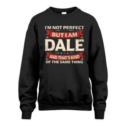 DALE 13K1-566 I'm Not Perfect But I Am...