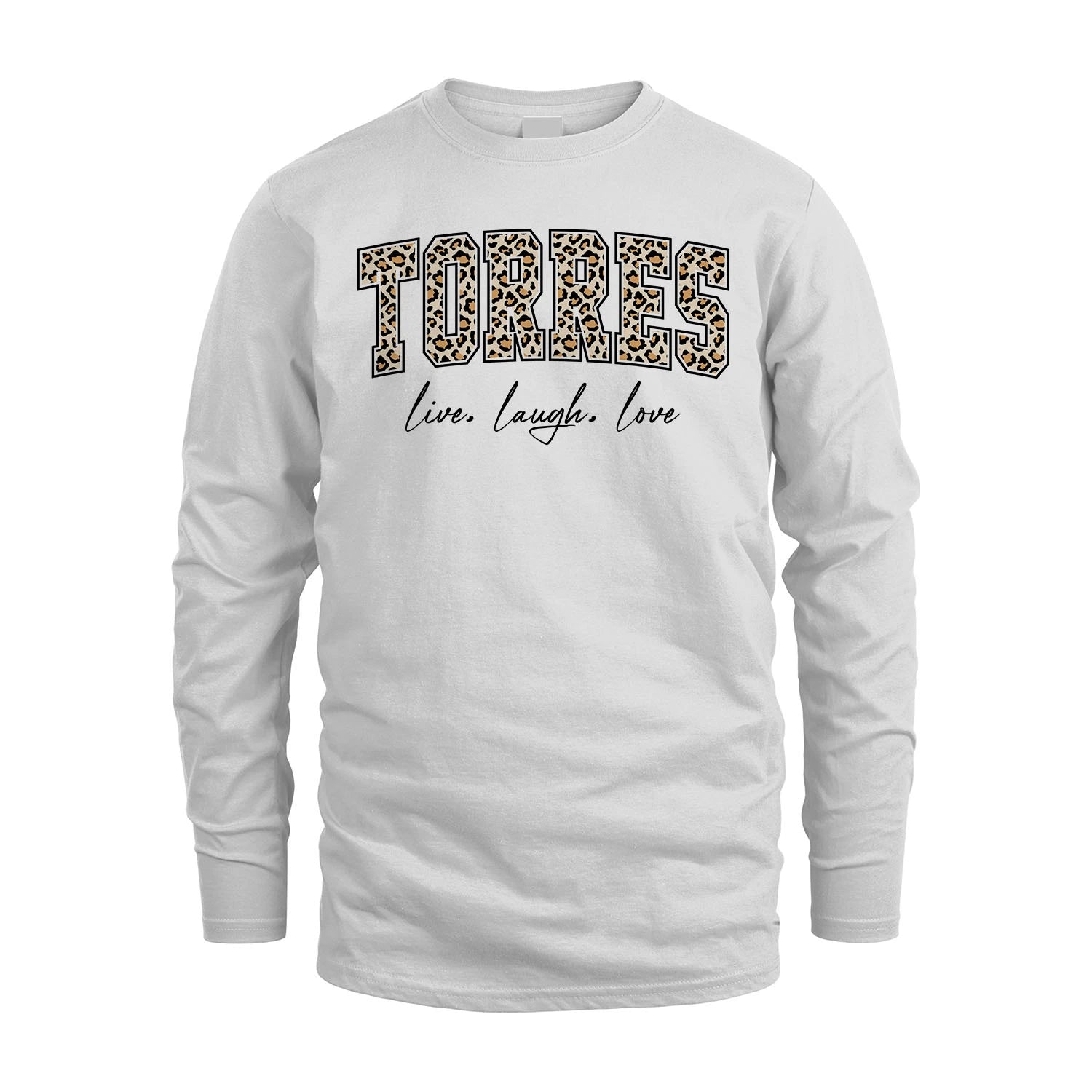 Live Laugh Love Custom Name With Leopard Pattern Shirt TORRES M1-13