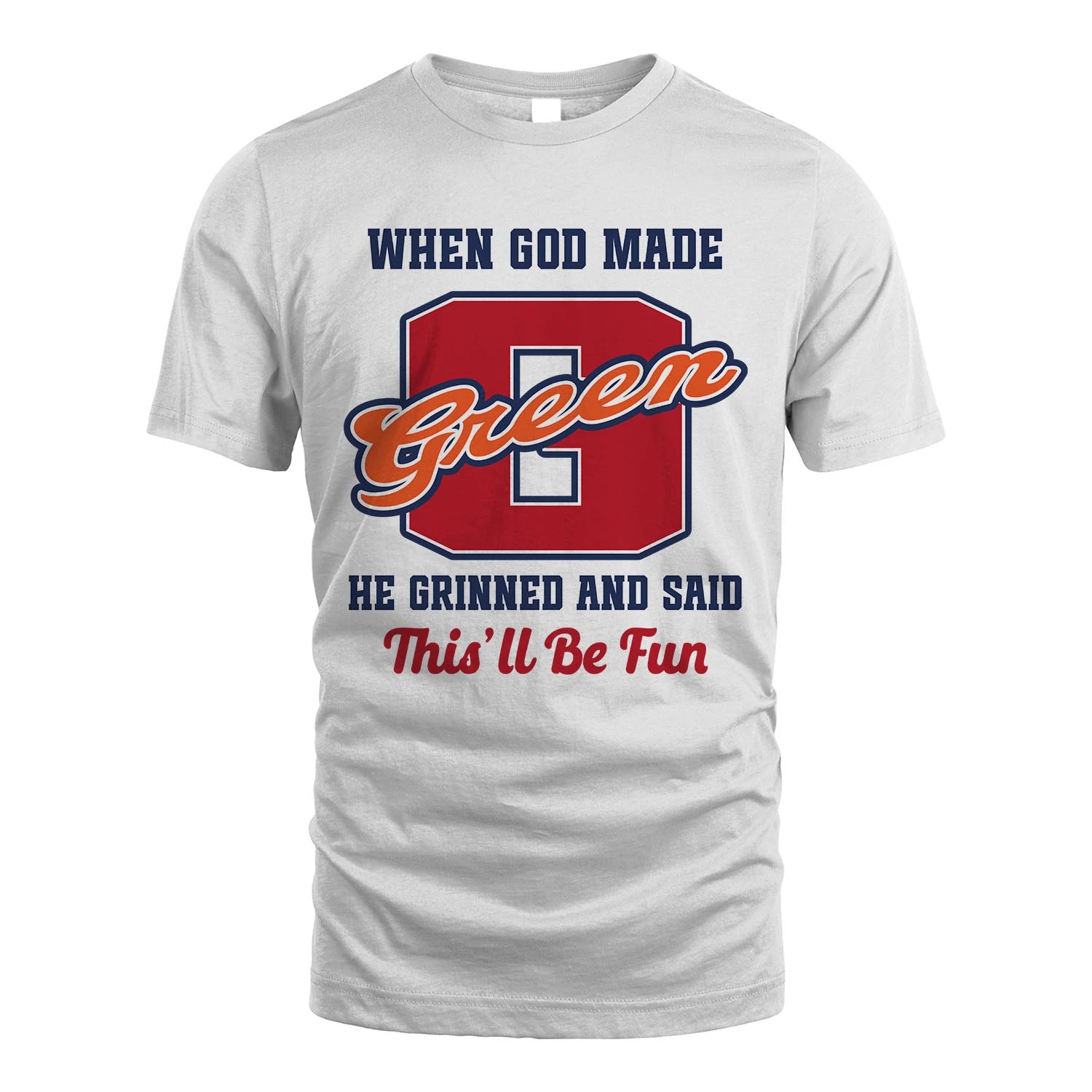 God Made Your Name Custom Shirt GREEN M1-16