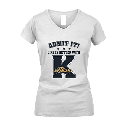 Life Is Better With Your Name Shirt KHAN M1-17