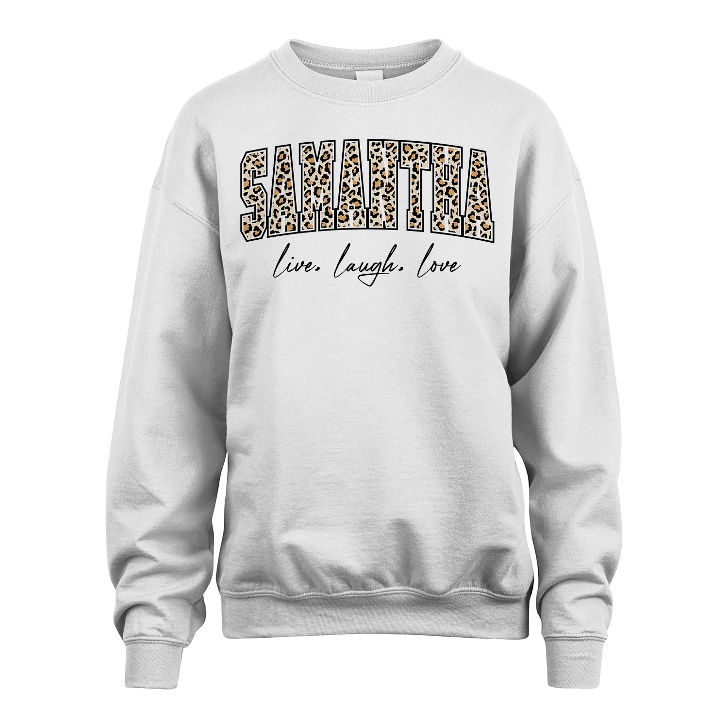 Live Laugh Love Custom Name With Leopard Pattern Shirt SAMANTHA M1-13