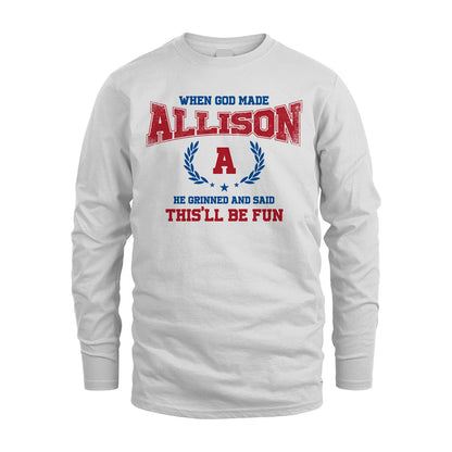 When God Made He Grinned And Said This'll Be Fun Shirt ALLISON M1-12