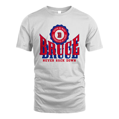 Your Name Never Back Down Shirt BRUCE M1-33