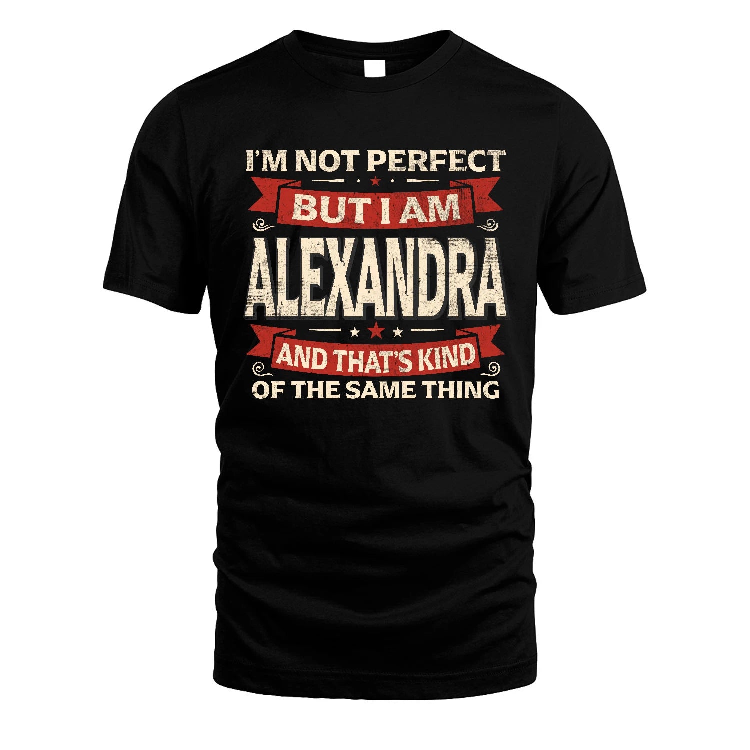 ALEXANDRA 13K1-566 I'm Not Perfect But I Am...