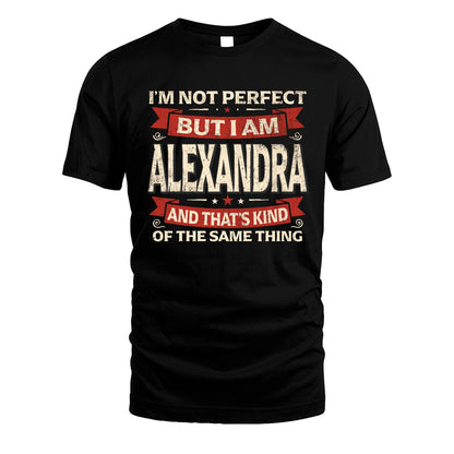 ALEXANDRA 13K1-566 I'm Not Perfect But I Am...