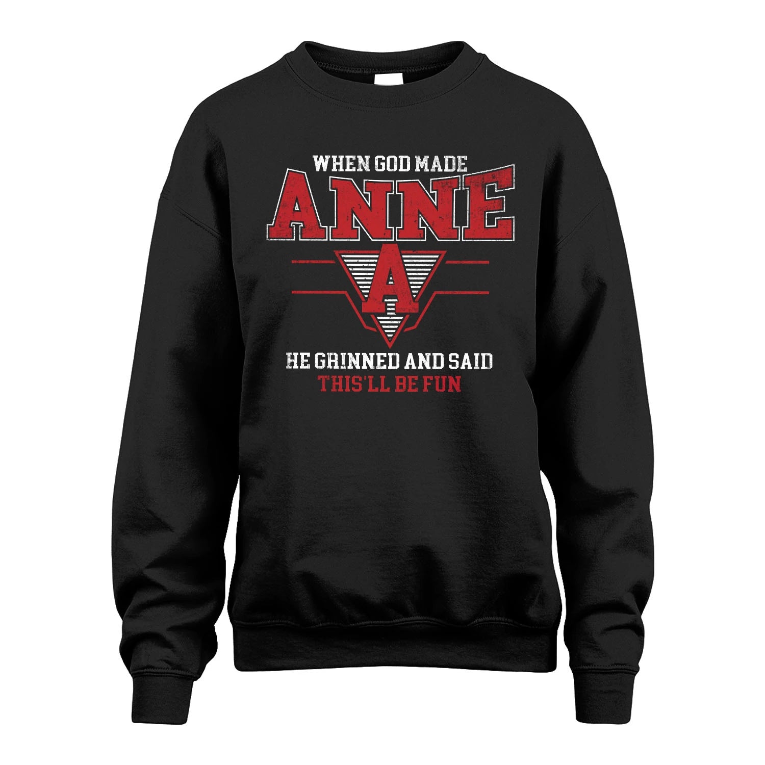 When God Made Your Name He Grinned And Said This'll Be Fun Baseball Shirt ANNE M1-29