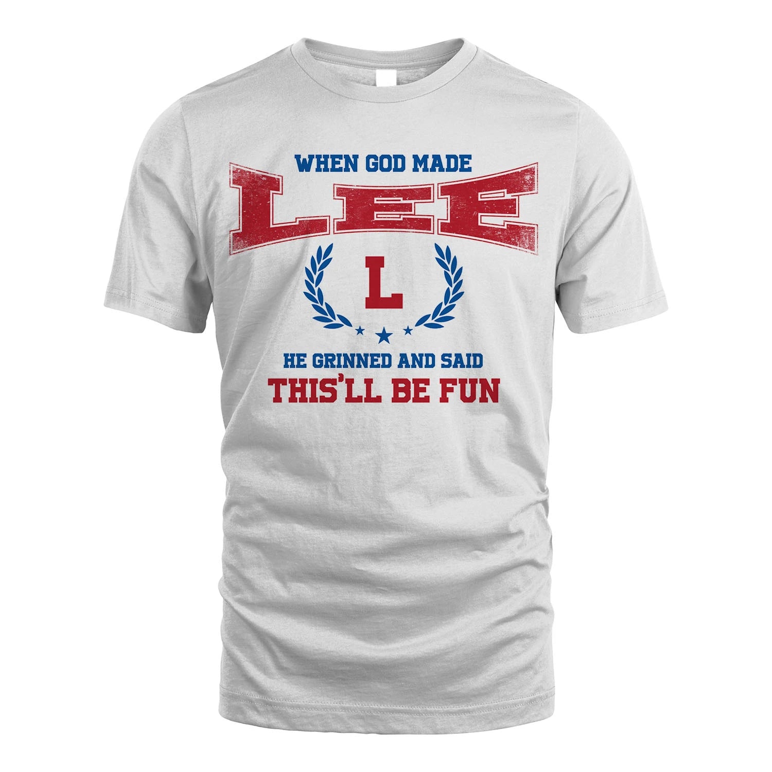When God Made He Grinned And Said This'll Be Fun Shirt LEE M1-12