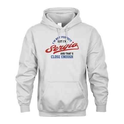 I'm Not Perfect But I'm Your Name And That's Close Enough Shirt SERGIO M1-27