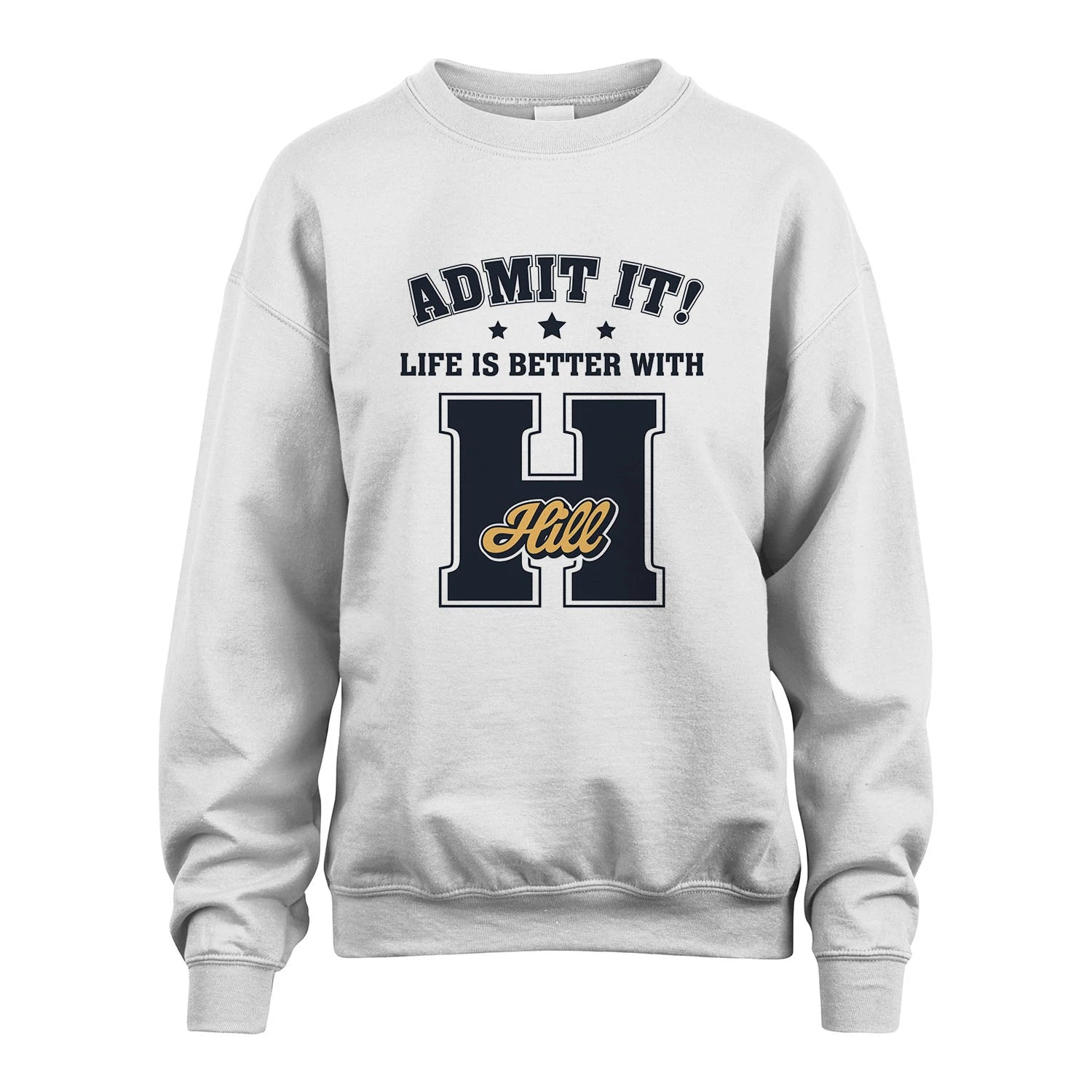Life Is Better With Your Name Shirt HILL M1-17