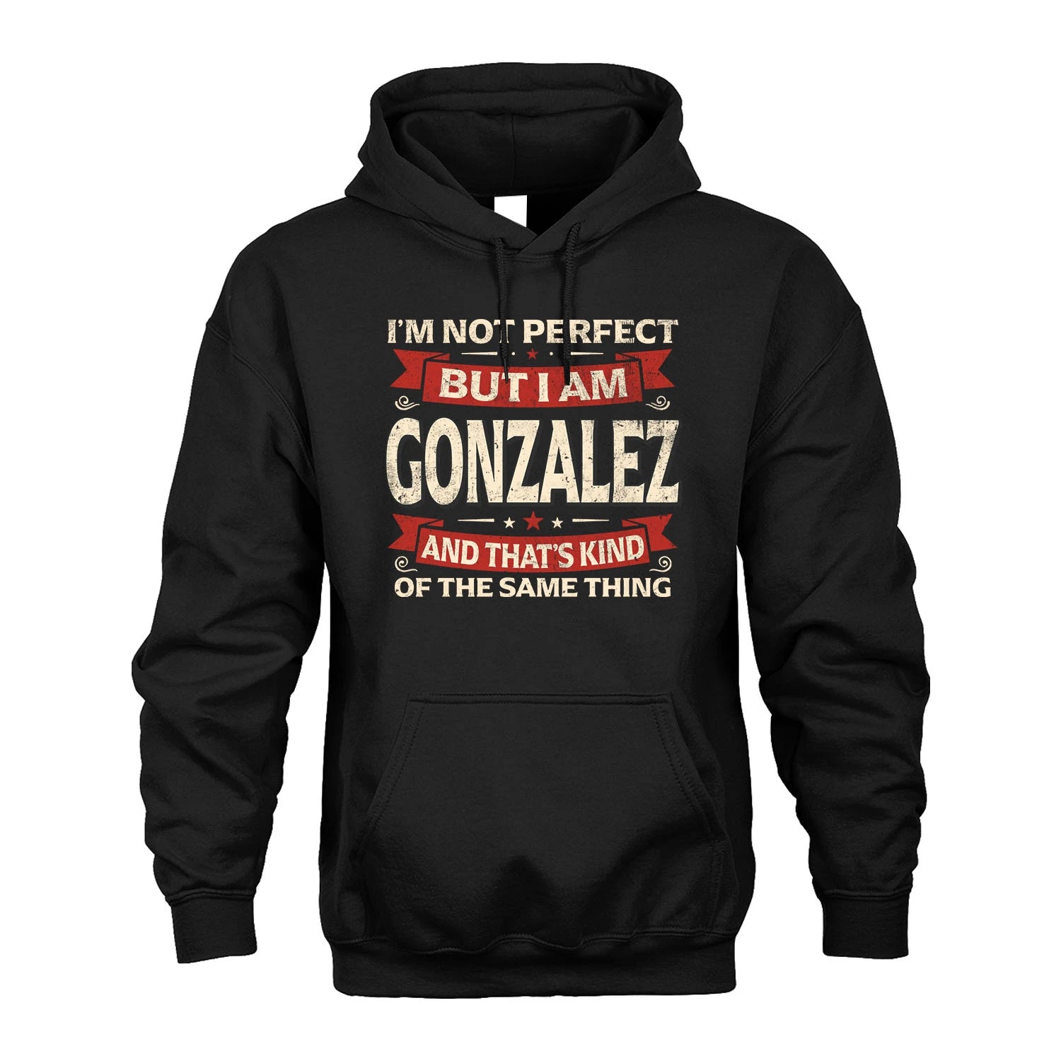 GONZALEZ 13K1-566 I'm Not Perfect But I Am...