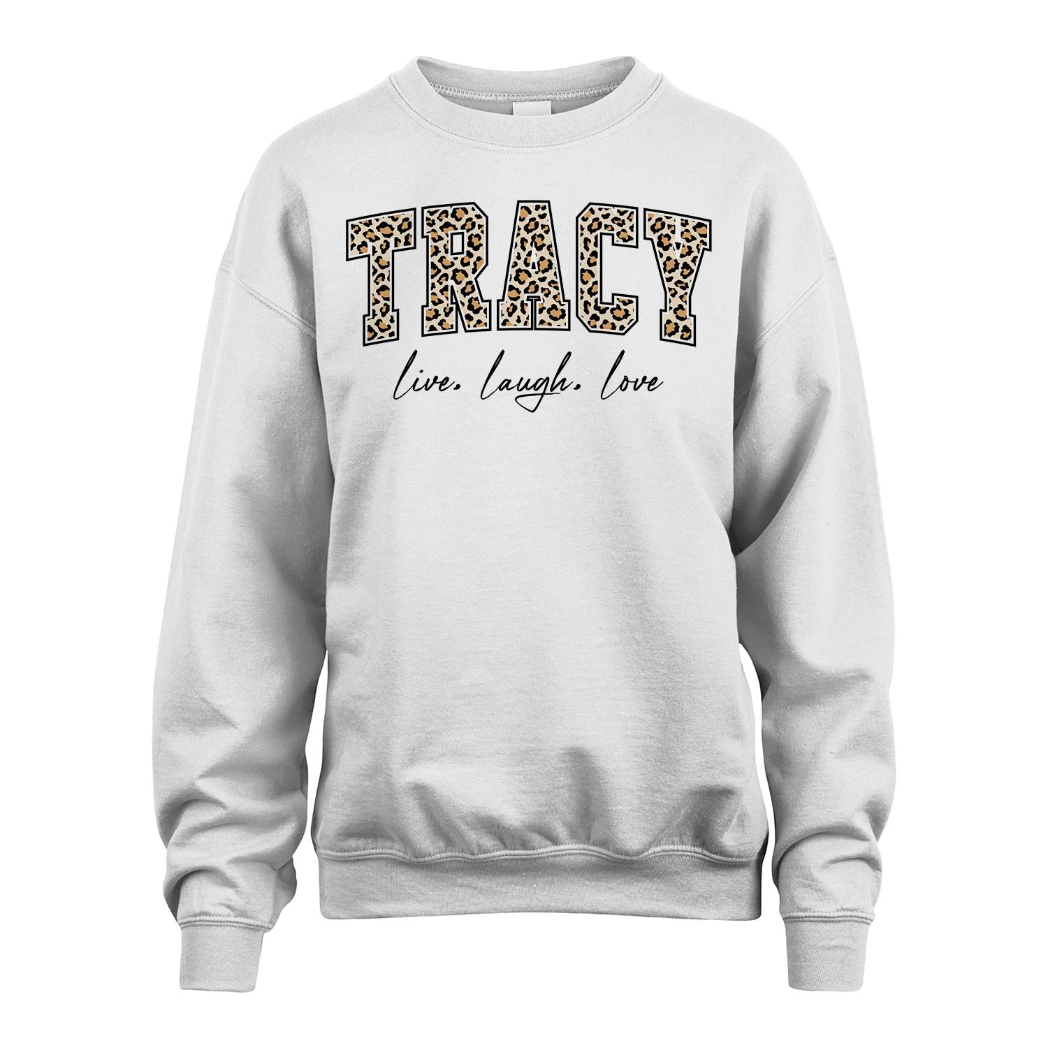 Live Laugh Love Custom Name With Leopard Pattern Shirt TRACY M1-13