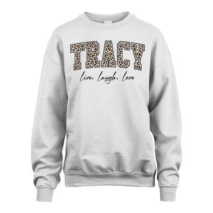 Live Laugh Love Custom Name With Leopard Pattern Shirt TRACY M1-13