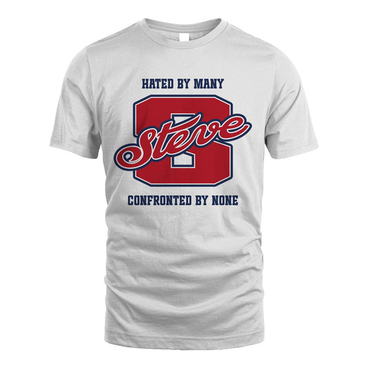 Hated By Many Confronted By None Personalized Name Shirt STEVE M1-8