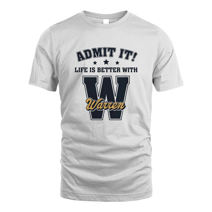 Life Is Better With Your Name Shirt WARREN M1-17