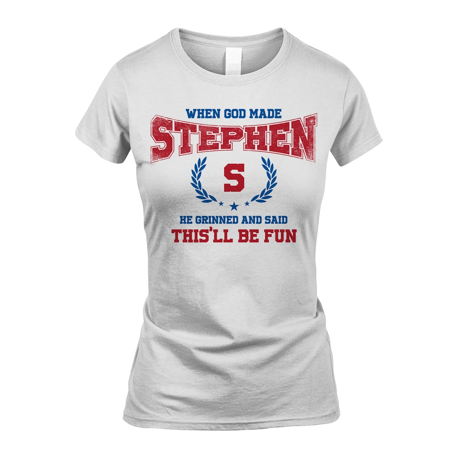 When God Made He Grinned And Said This'll Be Fun Shirt STEPHEN M1-12