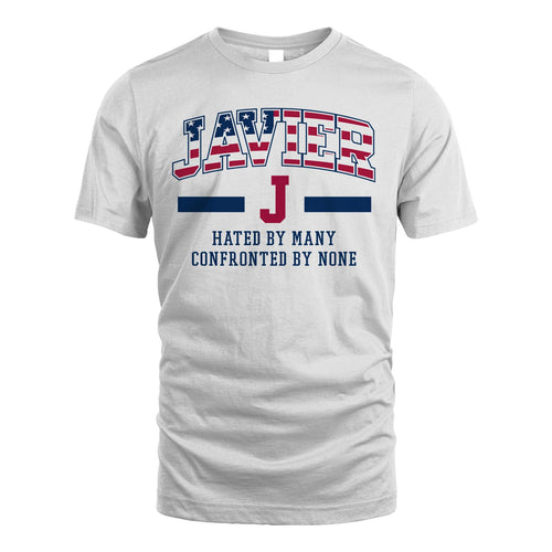 Hated By Many Confronted By None America Shirt JAVIER M1-10