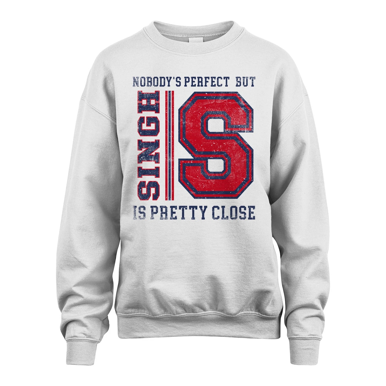 Nobody's Perfect, But Your Name Is Pretty Close SINGH M1-21