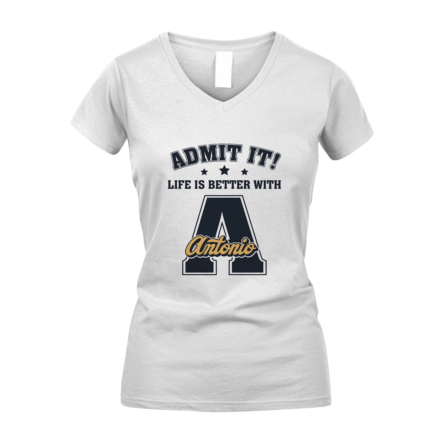 Life Is Better With Your Name Shirt ANTONIO M1-17