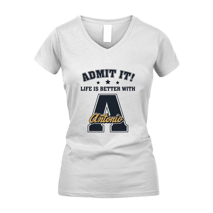 Life Is Better With Your Name Shirt ANTONIO M1-17