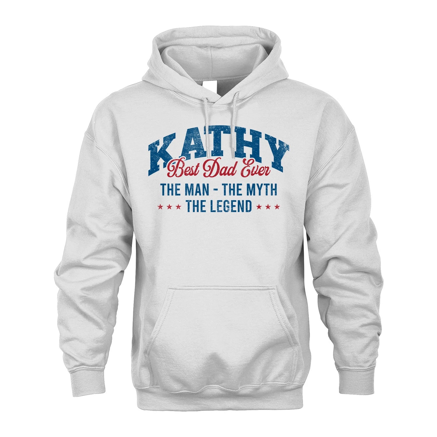 Best Dad Ever The Man The Myth The Legend KATHY M1-7