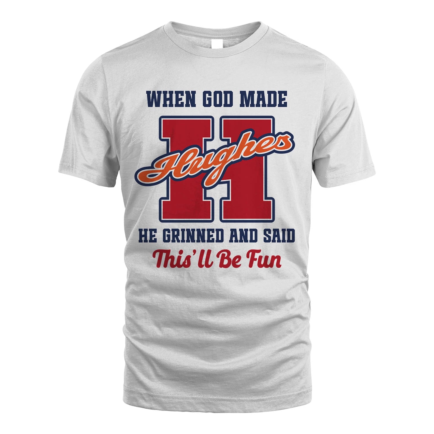 God Made Your Name Custom Shirt HUGHES M1-16