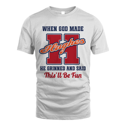 God Made Your Name Custom Shirt HUGHES M1-16