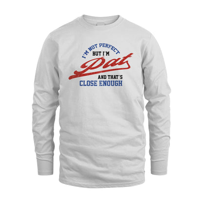 I'm Not Perfect But I'm Your Name And That's Close Enough Shirt PAT M1-27