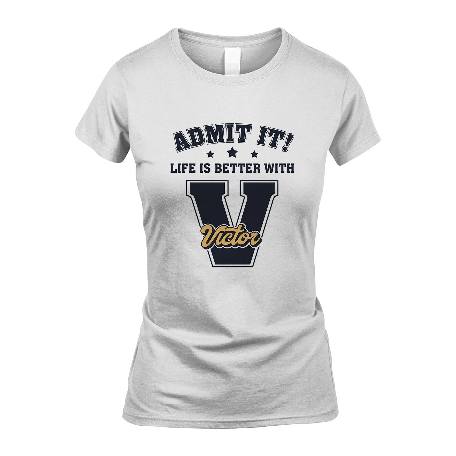 Life Is Better With Your Name Shirt VICTOR M1-17