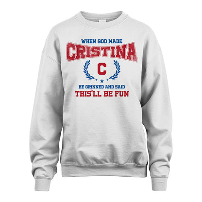 When God Made He Grinned And Said This'll Be Fun Shirt CRISTINA M1-12