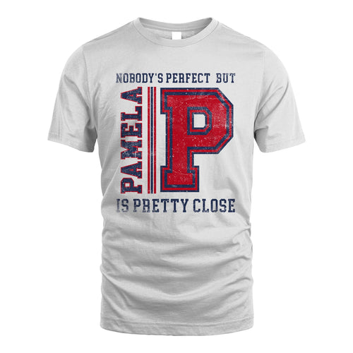 Nobody's Perfect, But Your Name Is Pretty Close PAMELA M1-21