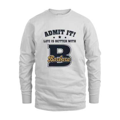 Life Is Better With Your Name Shirt BARBARA M1-17