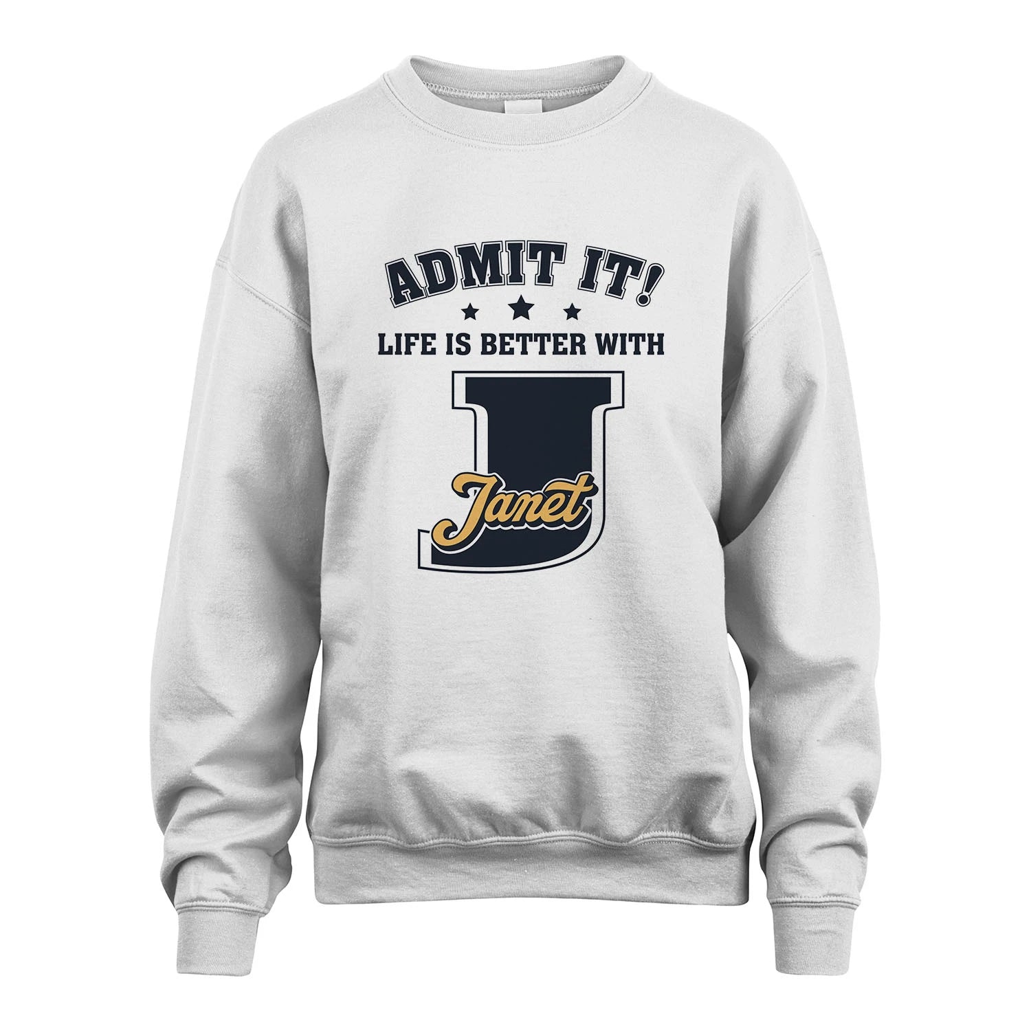 Life Is Better With Your Name Shirt JANET M1-17