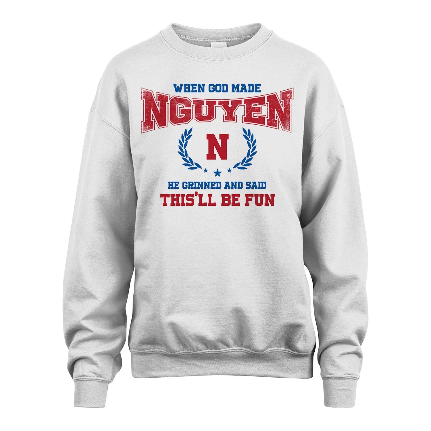 When God Made He Grinned And Said This'll Be Fun Shirt NGUYEN M1-12