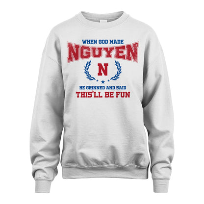 When God Made He Grinned And Said This'll Be Fun Shirt NGUYEN M1-12