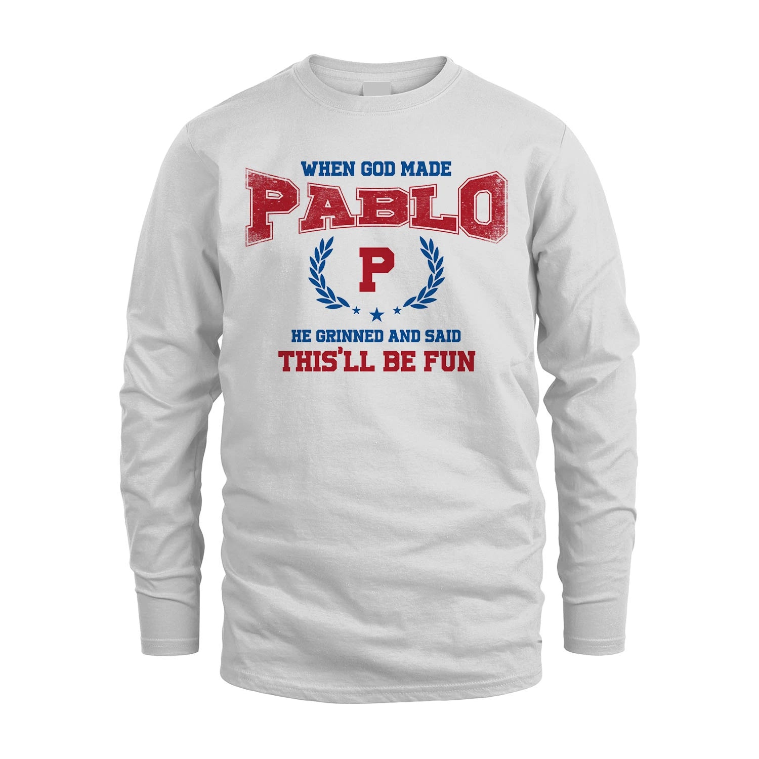 When God Made He Grinned And Said This'll Be Fun Shirt PABLO M1-12
